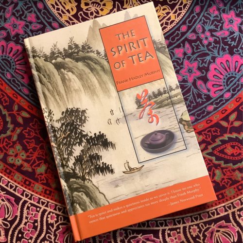 The Spirit of Tea, by Frank Hadley Murphy